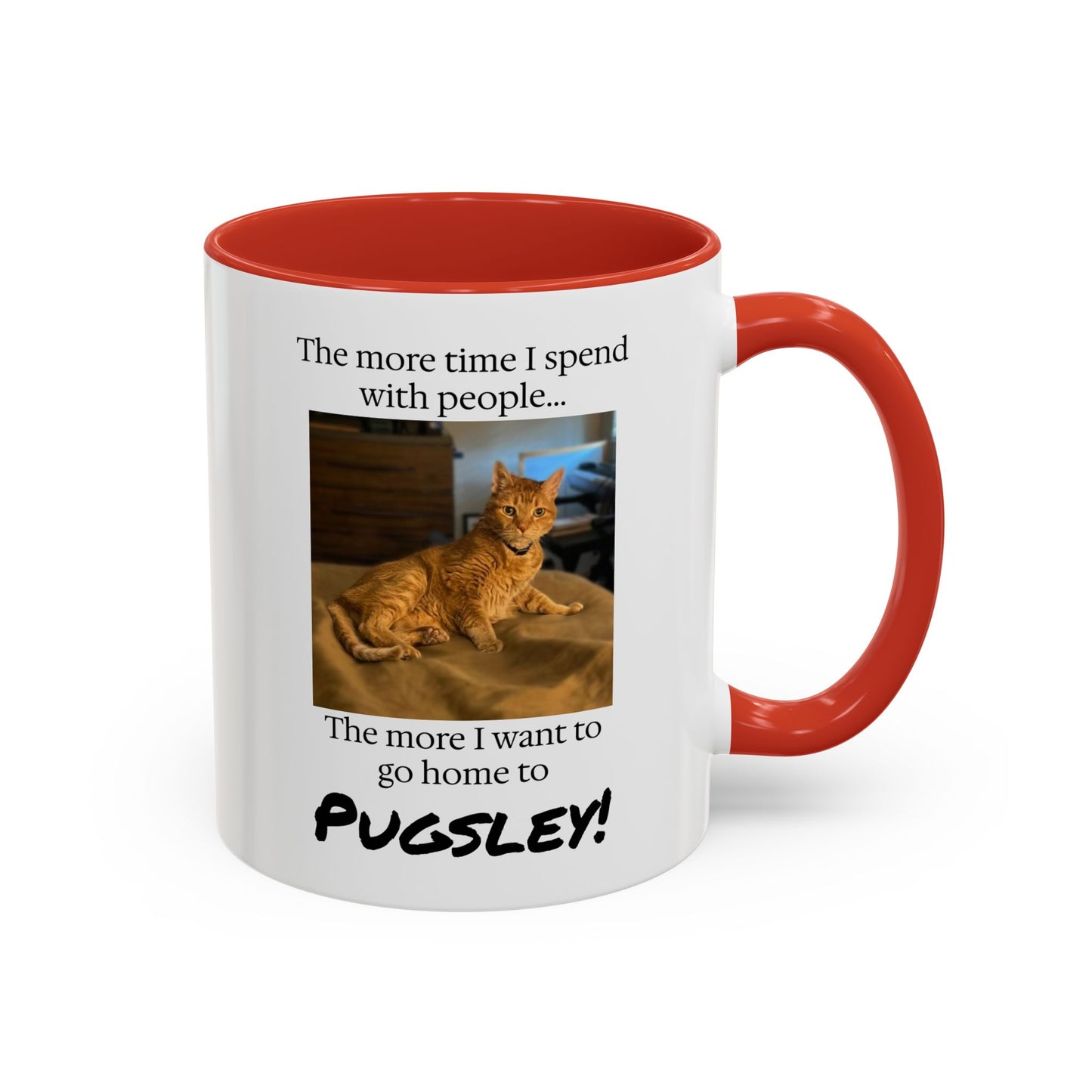 Copy of Coffee Mug - "The more time I spend with people... The more I want to go home to Donny!" (Dog Photo)