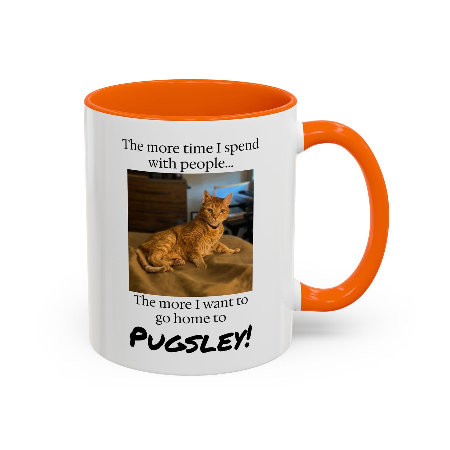 Copy of Coffee Mug - "The more time I spend with people... The more I want to go home to Donny!" (Dog Photo)