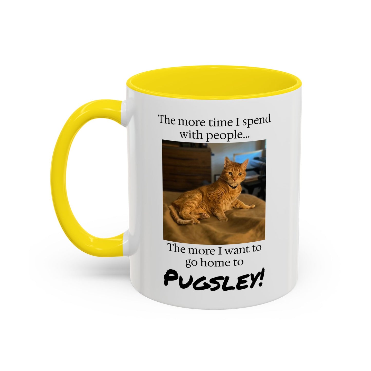 Copy of Coffee Mug - "The more time I spend with people... The more I want to go home to Donny!" (Dog Photo)
